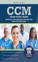 CCM Exam Study Guide: Certified Case Manager Test Prep and Practice Questions