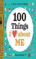 Self-Love Journal: 100 Things I Love about Me