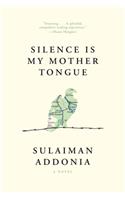 Silence Is My Mother Tongue