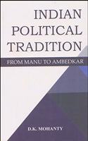 Indian Political Tradition (From Manu To Ambedkar)