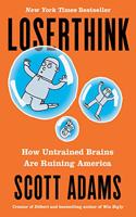 Loserthink: How Untrained Brains Are Ruining the World