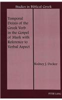 Temporal Deixis of the Greek Verb in the Gospel of Mark with Reference to Verbal Aspect