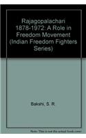 Rajagopalachari 1878-1972: A Role in Freedom Movement