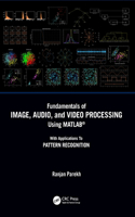 Fundamentals of Image, Audio, and Video Processing Using MATLAB(R)