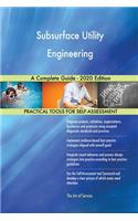 Subsurface Utility Engineering A Complete Guide - 2020 Edition