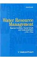 Water Resource Management: Riparian Conflicts, Feudal Chiefs and Hyderabad State (1901-1956)