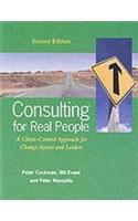 Consulting for Real People: A Client-Centred Approach for Change Agents and Leaders