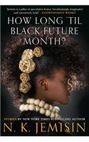 How Long 'Til Black Future Month?