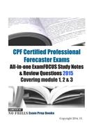 CPF Certified Professional Forecaster Exams All-in-one ExamFOCUS Study Notes & Review Questions 2015