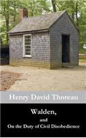 Walden, and On the Duty of Civil Disobedience