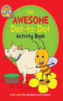 The Awesome Dot To Dot Activity Book