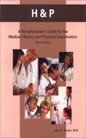 H and P: A Nonphysician's Guide to the Medical History and Physical Examination