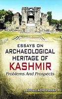 Essays on Archaeological Heritage of Kashmir:: Problems and Prospects