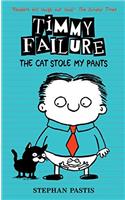 Timmy Failure: The Cat Stole My Pants