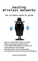 Hacking Wireless Networks - The ultimate hands-on guide