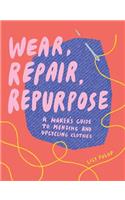 Wear, Repair, Repurpose