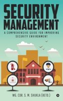 Security Management: A Comprehensive Guide for Improving Security Environment