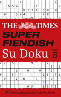 Times Super Fiendish Su Doku: Book 8