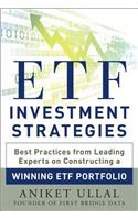 Etf Investment Strategies: Best Practices from Leading Experts on Constructing a Winning Etf Portfolio