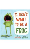 I Don't Want to Be a Frog