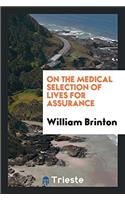 On the Medical Selection of Lives for Assurance