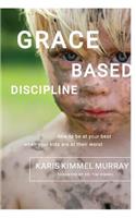 Grace Based Discipline