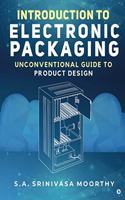 Introduction to Electronic Packaging: Unconventional Guide to Product Design