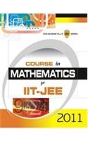 Course In Mathematics For Iit-Jee 2011