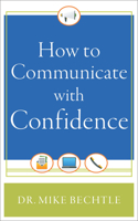 How to Communicate with Confidence