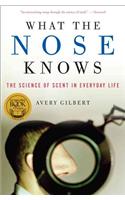 What the Nose Knows: The Science of Scent in Everyday Life