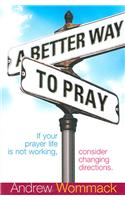 Better Way to Pray