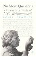 No More Questions : The Final Travels of U.G. Krishnamurti