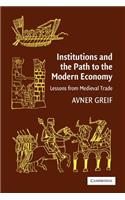 Institutions and the Path to the Modern Economy