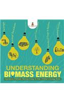 Understanding Biomass Energy - Importance of Biofuels Biomass Energy for Kids Children's Ecology Books