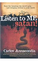 Listen to Me Satan!