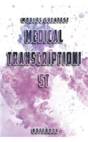 World Greatest Medical Transcriptionist Notebook