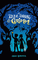 Tale Dark & Grimm