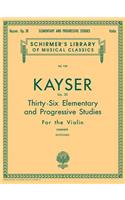 Heinrich Ernst Kayser: 36 Elementary and Progressive Studies, Complete, Op. 20