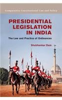 Presidential Legislation In india: The Law And Practice Of Ordinances