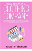 How to Start a Clothing Company