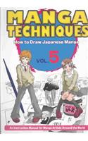 Manga Techniques: How to Draw Japanese Manga v. 5