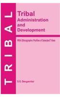 Tribal Administration and Development with Ethnographic Profiles of Selected Tribes