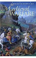 A Brief History of Medieval Warfare