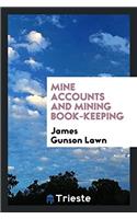 MINE ACCOUNTS AND MINING BOOK-KEEPING