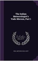 The Indian Meteorologist's Vade-Mecum, Part 1