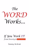 WORD Works...If You Work IT! From Poverty to PROMISE!