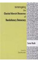 Reinterrogating the Classical Marxist Discourses of Revolutionary Democracy