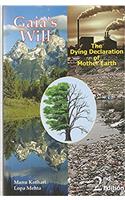 GAIAS WILL THE DYING DECLARATION OF MOTHER EARTH (SECOND EDITION,2016)