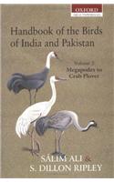 Handbook of the Birds of India and Pakistan: v. 2: Megapodes to Crab Plover