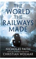 World the Railways Made